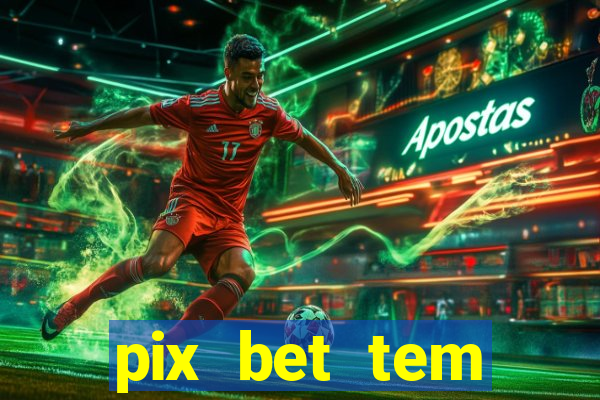 pix bet tem pagamento antecipado